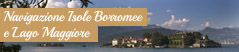 Navigazione sul Lago Maggiore e Isole Borromee